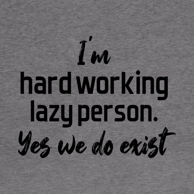 hard working lazy person - black text by NotesNwords